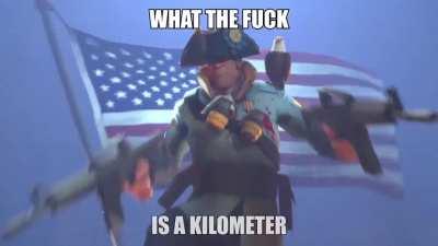 WHAT THE FUCK IS A KILOMETER