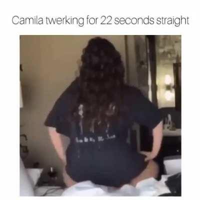 Camila twerking for 22 seconds 🤤