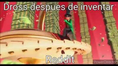Dross despues de inventar Reddit