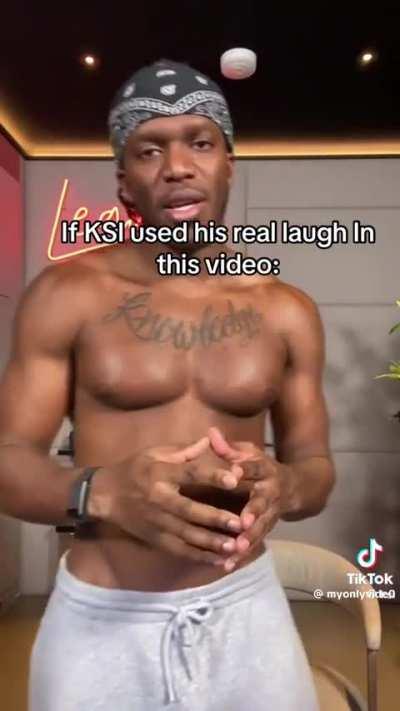 If KSI used his real laugh in this video: (credits to:Myonlyvide0)