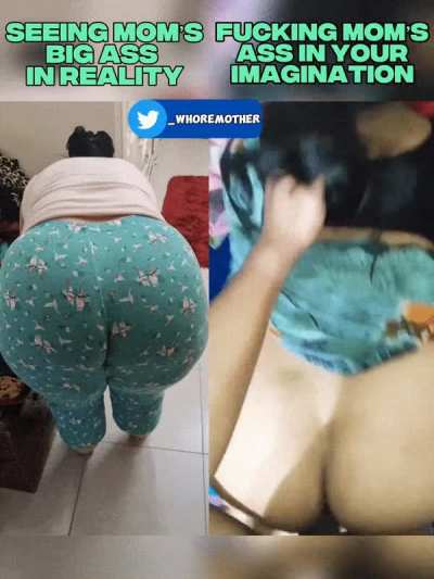 Every Son has imagined fucking their Mom’s big juicy ass at least once if not everyday especially when she bends over showing her fat ass on display.