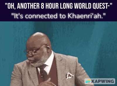 Katheryne knows what I want. Glory to Khaenri'ah.