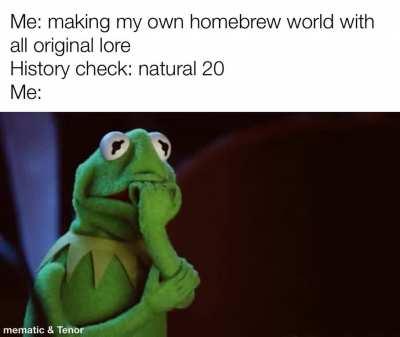 Homebrew your own setting they said, it would be fun they said