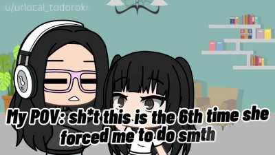 HEY! i am alive meme ( my POV: well shes gonna get scared if she turns my oc into a gacha heater:) ) well remember, STOP GACHA HEAT