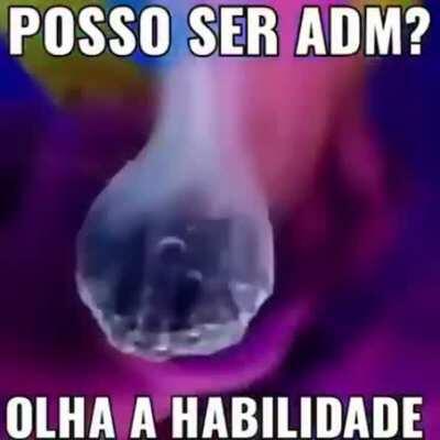 Posso ser adm? 😎😊😉