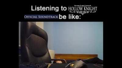 Listening to Hollow Knight official soundtrack be like: