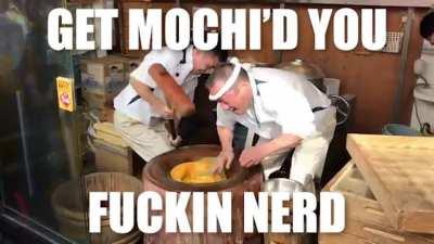 Lmao fuckin mochi'd