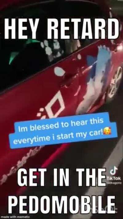 get in the pedomobile retard