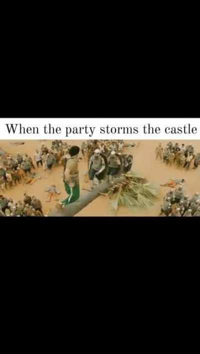When the party storms the castle.