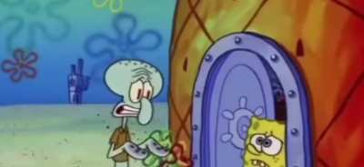 Way to go Squidward 🙄