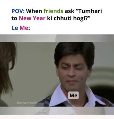 Kya apko aaj Chhuti hai ??