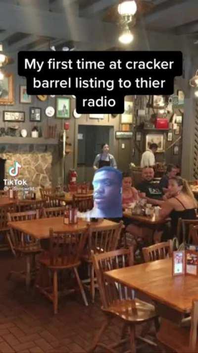 Make em eat at Cracker Barrel