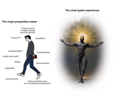 Virgin proposition-maker vs. Chad qualia-experiencer