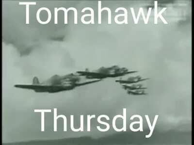 TOMAHAWK THURSDAY