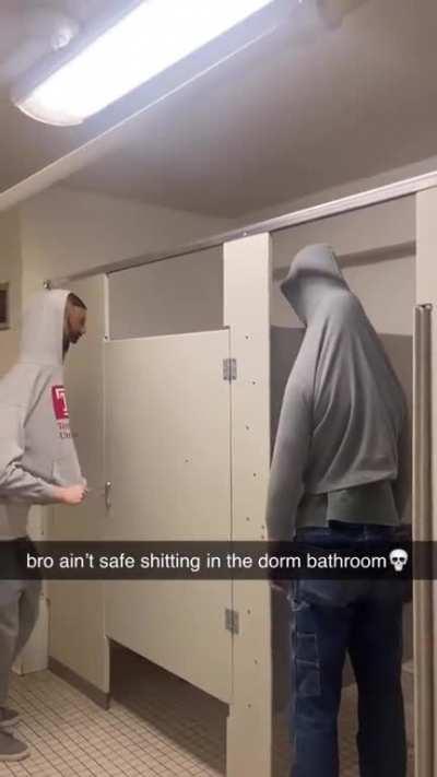 Nah your not safe anywhere to take a shit