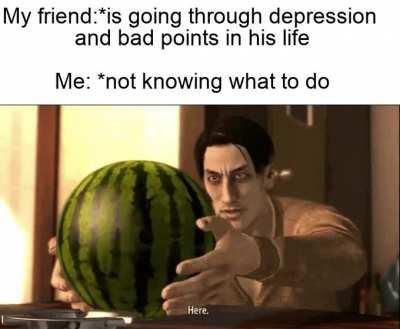 Can i offer you a watermelon in this trying time