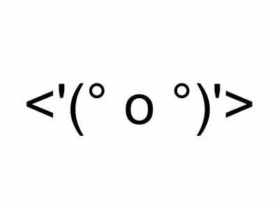<'(° o °)'>