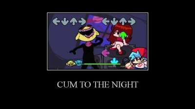 Cum to the night