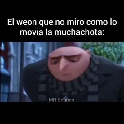 El que no miro como lo movia la muchachota: