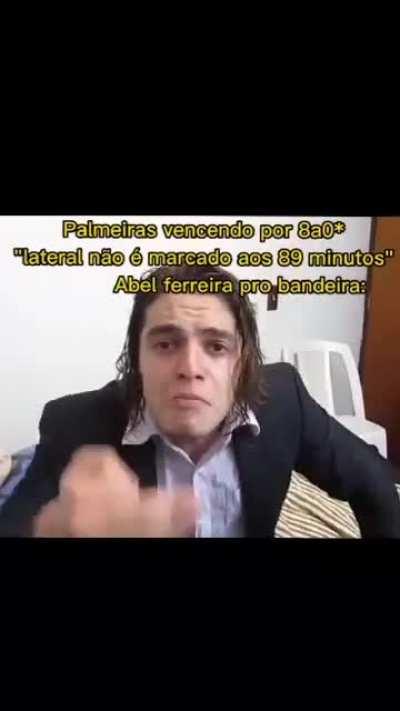 Abel Ferreira be like