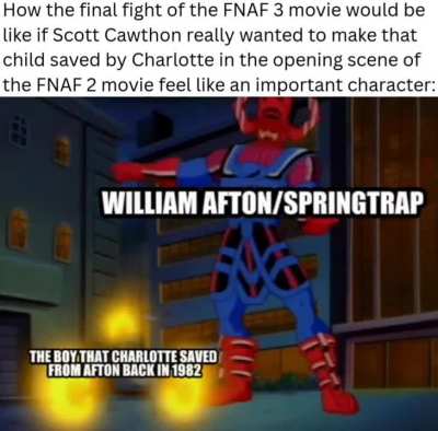 Can't wait for this to somehow happen in the FNAF 3 movie.