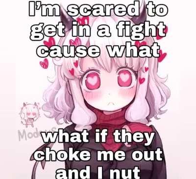 Modeus: I'm scared to get in a fight