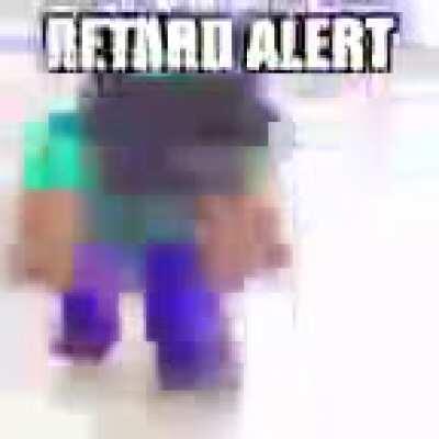retard alert