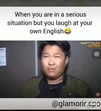 He laughs at his own English