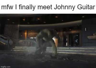 I HATE JOHNNY GUITAR! I HATE JOHNNY GUITAR! I HATE JOHNNY GUITAR!