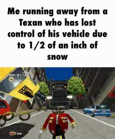 Don't mess with Texas... until I minor weather inconvenience occurs