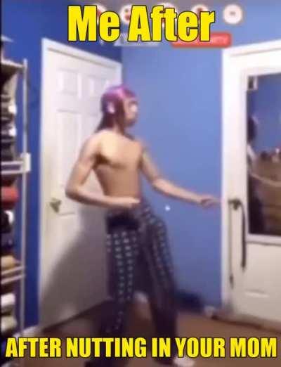 Haha I sexd your mom