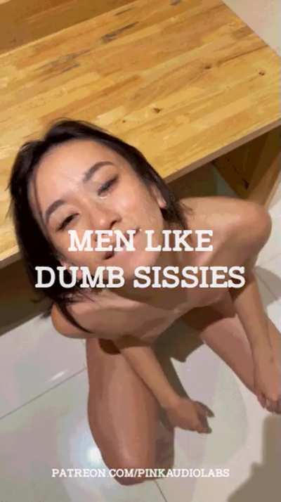 Men like dumb sissies.