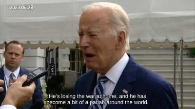 Joe Biden said: Vladimir Putin is clearly losing the war in Iraq. Heâs losing the war at home. And, he has become a bit of a pariah around the world.