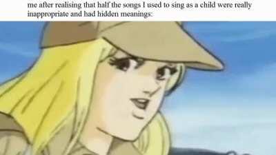 I miss my childhood sometimes, at least I didn't know what those innuendos meant