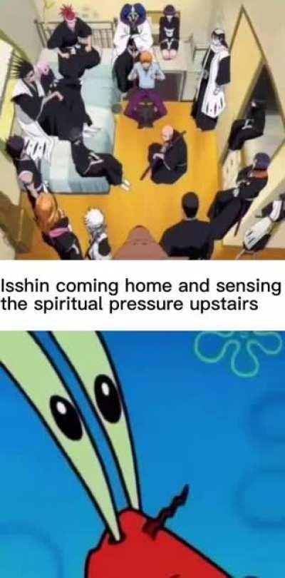 “SpongeBob, can’t you hear the music?! That’s ‘Clavar La Espada!’ Every soul reaper knows that means death!”