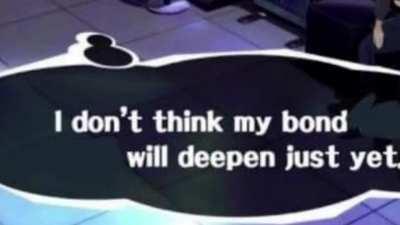 When it isn't time to rank up that confidant yet