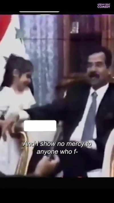 Saddam was just a bloke of a Dad.