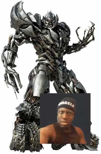 guis megatron just dropped his fheme song!!!!!!!!!😧😧😧😧!!!😳