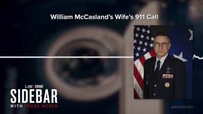 Newly released 911 call of Susan Wilkerson, wife of missing Major General Neil McCasland who’s linked to the UFO Program