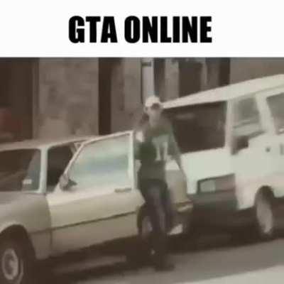 GTA Online be like