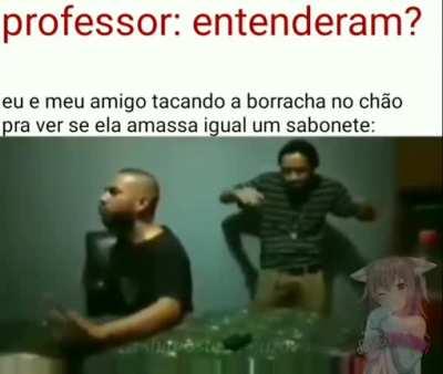 Quem nunca?