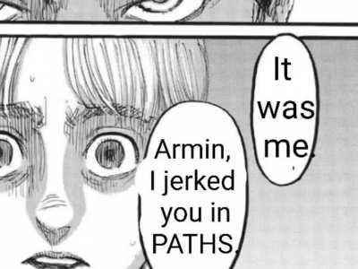 It was me Armin 😈