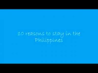 Reasons on why you should stay on the Philippines.