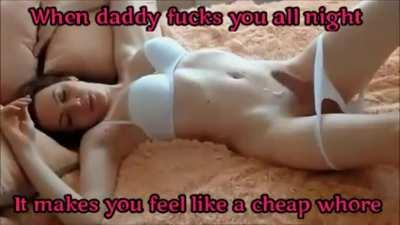 Be a worthless whore