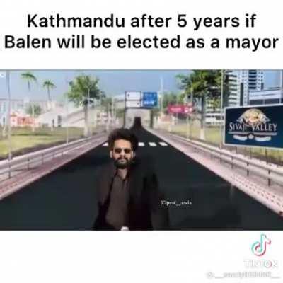 The way people are saying balen lai vote dinu parcha balen le matrai kathmandu develop garna sakcha.aru kosaile sakdaina