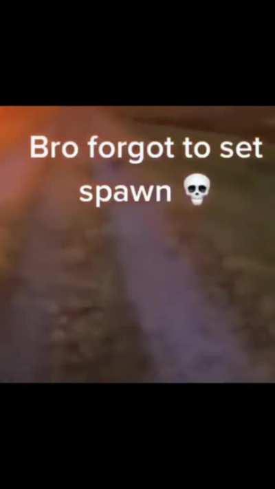 bro forgot to set spawn