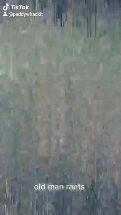 Old Man Rants