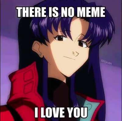 THERE IS NO MEME I LOVE YOU (Video ver.)