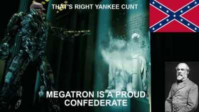 Megatron is a confederate11!!1!1!!1!!