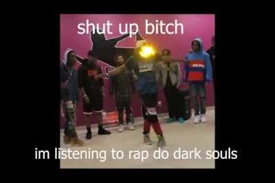 vibing to rap do dark souls